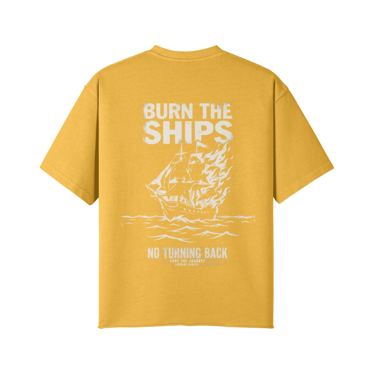 THE BURN THE SHIPS TEE
