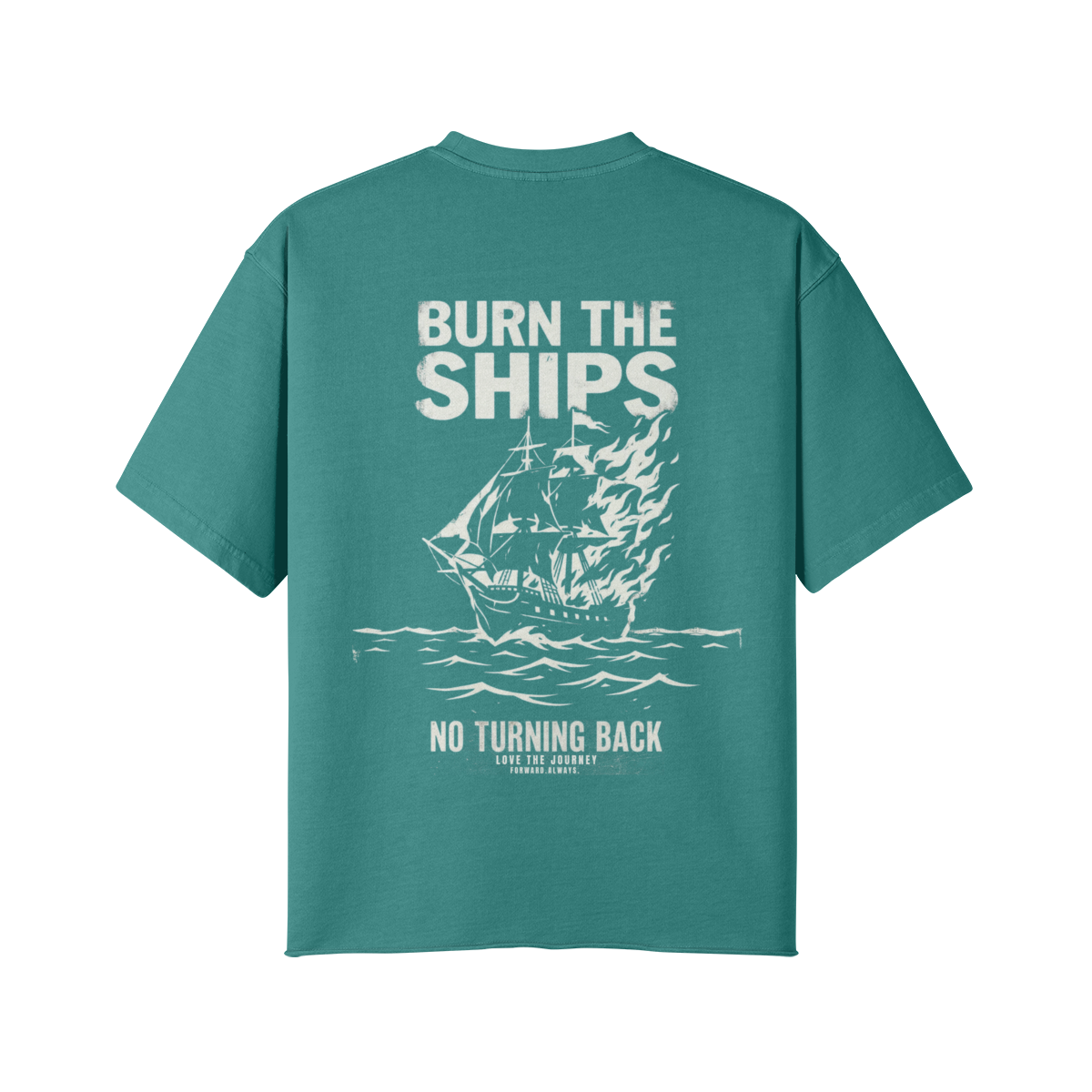 THE BURN THE SHIPS TEE