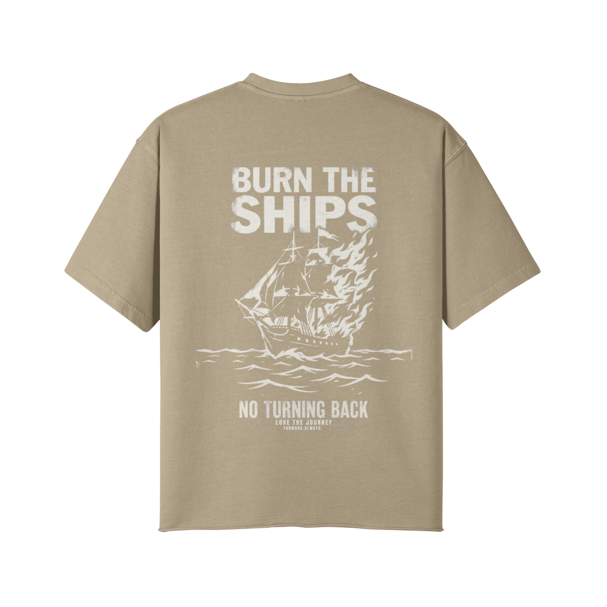 THE BURN THE SHIPS TEE